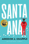 Santa Ana by Addison J. Chapple, Rachael Flanery, 9781646300785