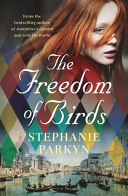 The Freedom of Birds by Stephanie Parkyn, 9781760879389
