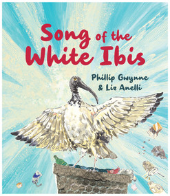 Song of the White Ibis by Phillip Gwynne, 9781760897949