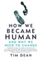 How We Became Human by Tim Dean, 9781760982010
