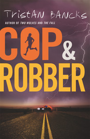 Cop and Robber by Tristan Bancks, 9781761045943