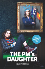 The PM's Daughter by Meredith Costain, 9781761046704