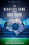 The Beautiful Game and the Ugly Truth (Football's Tragic Link with Dementia) by Kieran Gill, 9781801501187