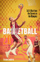 Basketball 2.0 (3x3's Rise from the Streets to the Olympics) by Tristan Lavalette, 9781801501262