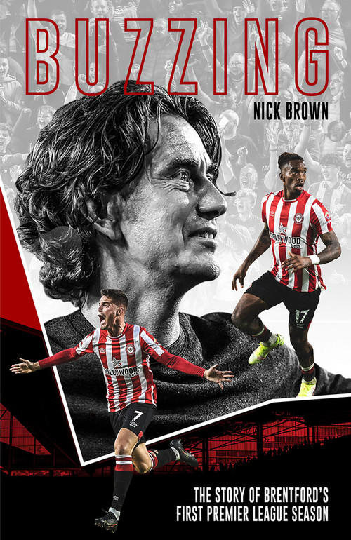 Buzzing (The Story of Brentford's First Premier League Season) by Nick Brown, 9781801501521