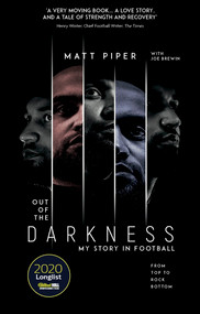 Out of the Darkness (From Top to Rock Bottom, My Story in Football) by Matt Piper, Joe Brewin, 9781801503679