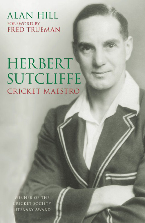 Herbert Sutcliffe (Cricket Maestro) by Alan Hill, Fred Trueman, 9781803990040