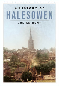 A History of Halesowen - 9781803990446 by Julian Hunt, 9781803990446
