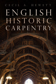 English Historic Carpentry by Cecil A. Hewett, 9781803990521