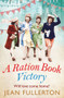 A Ration Book Victory (Will Love Come Home?) by Jean Fullerton, 9781838950941