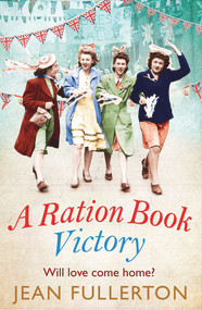 A Ration Book Victory (Will Love Come Home?) by Jean Fullerton, 9781838950941