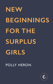 New Beginnings for the Surplus Girls by Polly Heron, 9781838952372