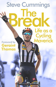 The Break (Life as a Cycling Maverick) by Steve Cummings, 9781838953911