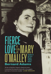 Fierce Love (The Life of Mary O'Malley) by Bernard Adams, 9781843518549
