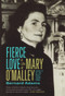 Fierce Love (The Life of Mary O'Malley) by Bernard Adams, 9781843518549