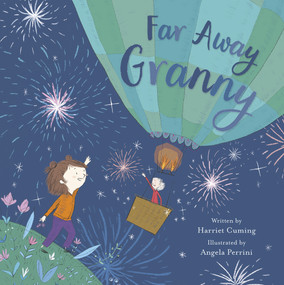 Far Away Granny by Harriet Cumming, Angela Perrini, 9781912678563