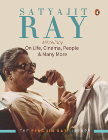 Satyajit Ray Miscellany (On Life, Cinema, People & Much More) by Satyajit Ray, 9780143448990