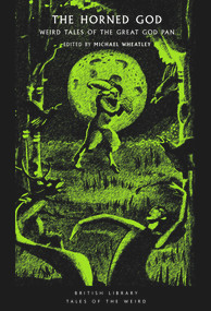 The Horned God (Weird Tales of the Great God Pan) by Michael Wheatley, 9780712354967