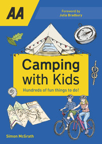 Camping with Kids (Over 425 fun things to do with kids) by Simon McGrath, Julia Bradbury, 9780749582913