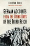 German Accounts from the Dying Days of the Third Reich by Christian Huber, Geoffrey Brooks, 9780750998611