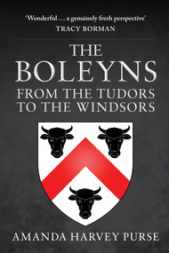 The Boleyns (From the Tudors to the Windsors) by Amanda Harvey Purse, Owen Emmerson, 9781398100220