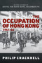 The Occupation of Hong Kong 1941-45 by Philip Cracknell, 9781398110274