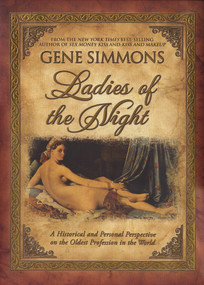 Ladies of the Night (A Historical and Personal Perspective on the Oldest Profession in the World) by Gene Simmons, 9781597775014