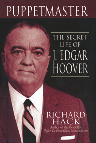 Puppetmaster (The Secret Life of J. Edgar Hoover) by Richard Hack, 9781597775120