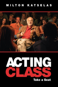 Acting Class (Take a Seat) by Milton Katselas, 9781607477952