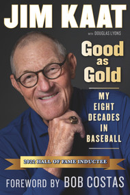 Jim Kaat: Good as Gold (My Eight Decades in Baseball) - 9781637272121 by Jim Kaat, Douglas  B. Lyons, Bob Costas, 9781637272121