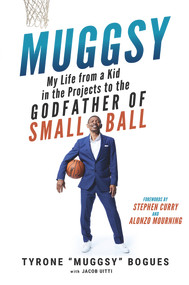 Muggsy (My Life from a Kid in the Projects to the Godfather of Small Ball) - 9781637272138 by Muggsy Bogues, Jake Uitti, Alonzo Mourning, Stephen Curry, 9781637272138