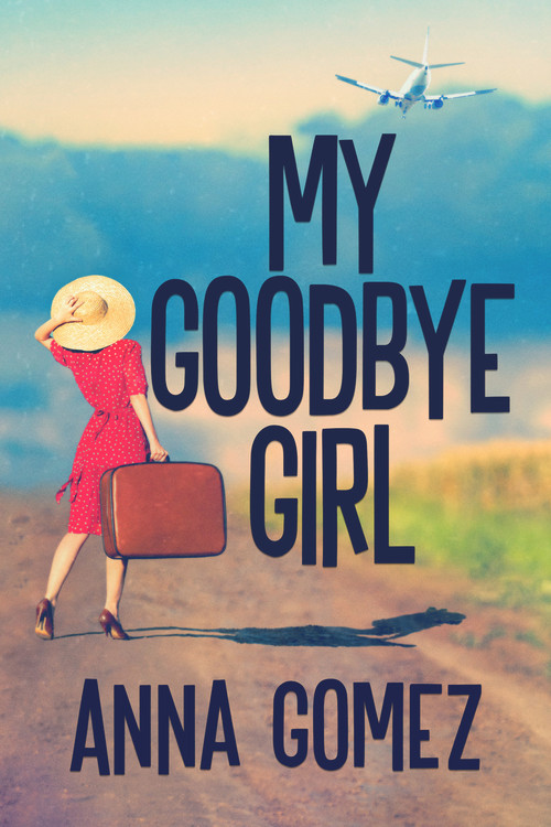 My Goodbye Girl by Anna Gomez, 9781645482086