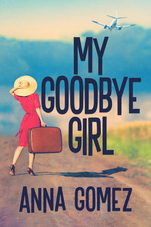 My Goodbye Girl by Anna Gomez, 9781645482086