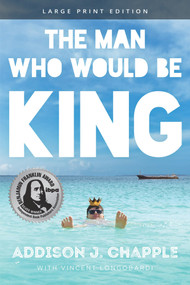 The Man Who Would Be King - 9781646304998 by Addison J. Chapple, Vincent Longobardi, 9781646304998