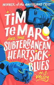 Tim Te Maro and the Subterranean Heartsick Blues by H.S Valley, 9781760508753