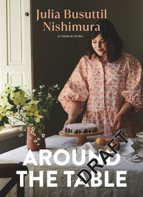 Around The Table (Delicious food for every day) by Julia Busuttil Nishimura, 9781760984915