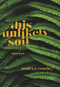 This Unlikely Soil by Andrea Routley, 9781773860985