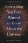 Everything You Ever Wanted to Know About the Universe (And Our Place Within It) - 9781783966493 by Andrew Newsam, 9781783966493