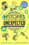 Histories of the Unexpected (How Everything Has A History) - 9781786494146 by James Daybell, Sam Willis, 9781786494146