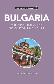 Bulgaria - Culture Smart! (The Essential Guide to Customs & Culture) - 9781787023277 by Juliana Tzvetkova, Culture Smart!, 9781787023277