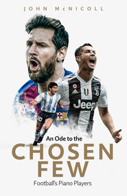 An Ode to The Chosen Few (Football's Piano Players) by John McNicoll, 9781801501552