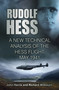 Rudolf Hess (A New Technical Analysis of the Hess Flight, May 1941) by John Harris, Richard Wilbourn, 9781803990231