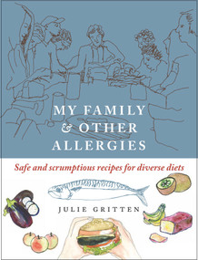 My Family and Other Allergies (Safe and scrumptious recipes for diverse diets) by Julie Gritten, 9781912480531
