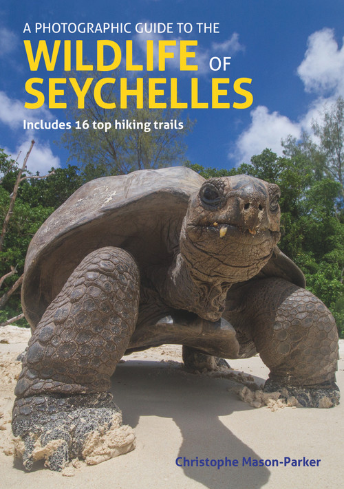 A Photographic Guide to the Wildlife of Seychelles by Chris Mason-Parker, 9781913679286