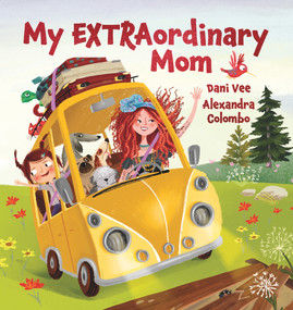 My EXTRAordinary Mom by Dani Vee, Alexandra Colombo, 9781922503893