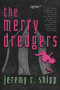 The Merry Dredgers by Jeremy C. Shipp, 9781946154460