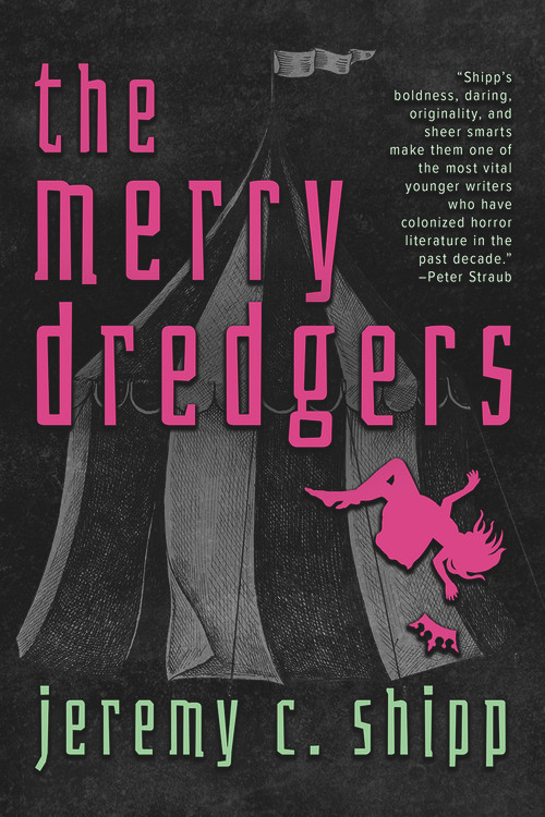 The Merry Dredgers by Jeremy C. Shipp, 9781946154460