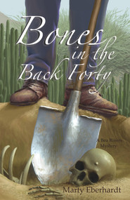 Bones in the Back Forty by Marty Eberhardt, 9781951122454