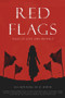 Red Flags Anthology by Adrianne Beer, Rebecca Rush, Phyllis Peterson Levine, Christina Hoag, Amara Phoenix, Christopher Gauntt, Wendy Lane, Nazia Kamali, Benjamin White, Lisa Montagne, Bobbie Rollins, Joe Beck, Reuben Tihi Hayslett, Stella Almazan, Clay Hunt, Margo McCall, 9781955062336