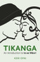 Tikanga (An Introduction to Te Ao Maori) by Keri Opai, 9781990003172